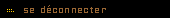 se deconnecter